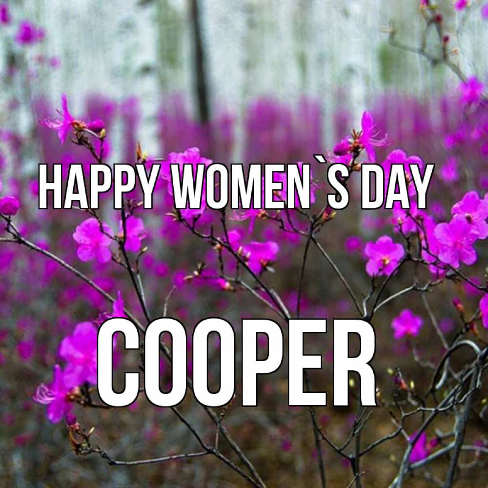 Greetings card с именем, Cooper happy women`s day дикие цветы Greetings with text for free download 